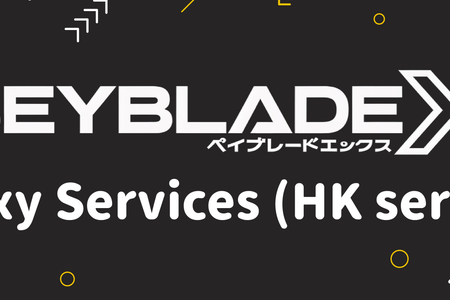 Beyblade X Proxy Services (HK server)